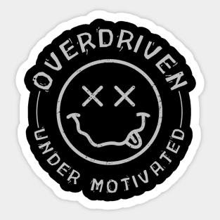 Overdriven, Undermotivated Sticker